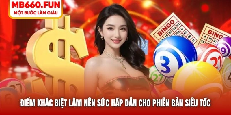 Điểm khác biệt làm nên sức hấp dẫn cho phiên bản siêu tốc