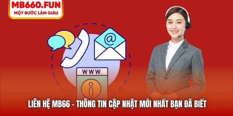 Liên Hệ MB66 - Thông Tin Cập Nhật Mới Nhất Bạn Đã Biết