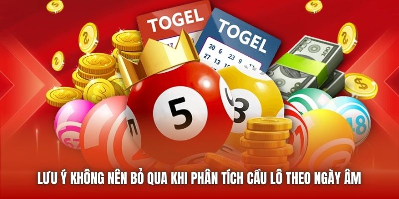 Lưu ý không nên bỏ qua khi phân tích cầu lô theo ngày âm