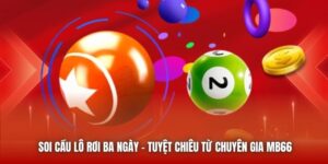 Soi Cầu Lô Rơi Ba Ngày | Tuyệt Chiêu Từ Chuyên Gia MB66